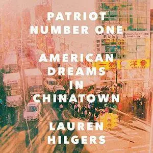 Patriot Number One: American Dreams in Chinatown [Audiobook]