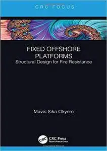 Fixed Offshore Platforms: Structural Design for Fire Resistance
