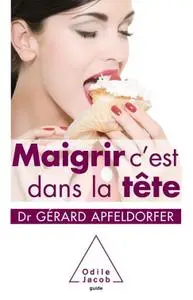 Gérard Apfeldorfer, "Maigrir, c'est dans la tête"