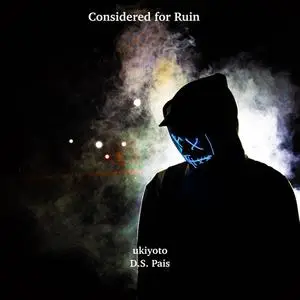 «Considered for Ruin» by D.S. Pais