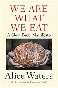 We Are What We Eat: A Slow Food Manifesto