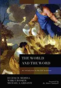 The World and the Word : an Introduction to the Old Testament