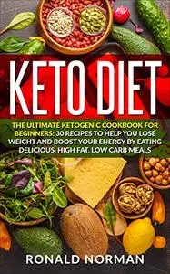 Keto Diet: The Ultimate Ketogenic Cookbook for Beginners