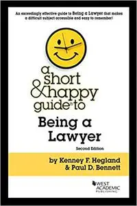 A Short & Happy Guide to Being a Lawyer  Ed 2