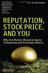 Reputation, Stock Price, and You: Why the Market Rewards Some Companies and Punishes Others (repost)