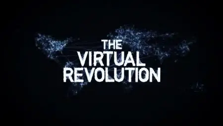 BBC - The Virtual Revolution (2010)