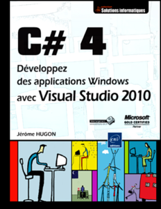 C# 4 Developpez des applications windows avec visual studio 2010