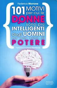 Federica Morrone - 101 motivi per cui le donne sono più intelligenti degli uomini ma non sono al potere