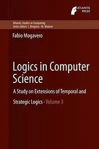 Logics in Computer Science: A Study on Extensions of Temporal and Strategic Logics [Repost]