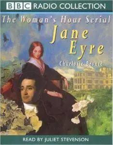 Jane Eyre by Charlotte Bronte, read by Juliet Stevenson