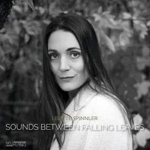 Lisette Spinnler - Sounds Between Falling Leaves (2017)