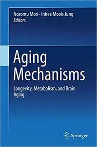 Aging Mechanisms: Longevity, Metabolism, and Brain Aging