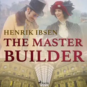 «The Master Builder» by Henrik Ibsen