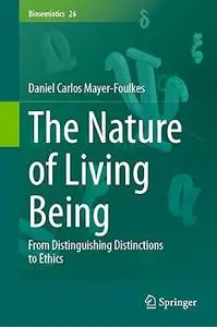 The Nature of Living Being: From Distinguishing Distinctions to Ethics
