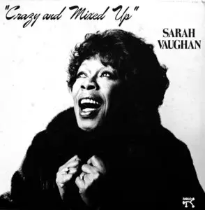 Sarah Vaughan - Crazy and Mixed Up (1982) 24-Bit/96-kHz Vinyl Rip