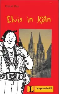 Elvis in Köln: Stufe 1. Deutsch als Fremdsprache in 3 Stufen