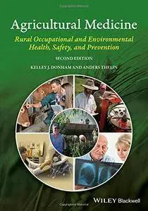 Agricultural Medicine: Rural Occupational and Environmental Health, Safety, and Prevention, 2nd Edition