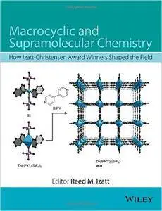 Macrocyclic and Supramolecular Chemistry: How Izatt-Christensen Award Winners Shaped the Field