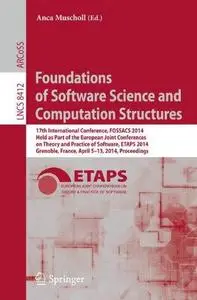 Foundations of Software Science and Computation Structures: 17th International Conference, FOSSACS 2014, Held as Part of the Eu
