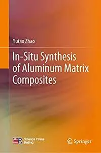 In-Situ Synthesis of Aluminum Matrix Composites