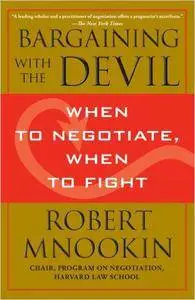 Bargaining with the Devil: When to Negotiate, When to Fight