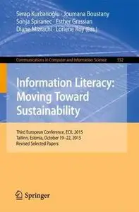 Information Literacy: Moving Toward Sustainability: Third European Conference, ECIL 2015, Tallinn, Estonia, October 19-22, 2015