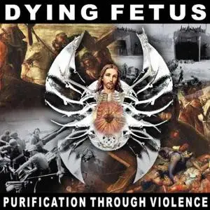 Dying Fetus - Purification Through Violence (1996) [2011 Remastered]