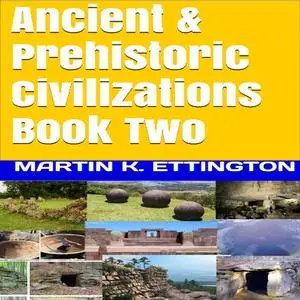 «Ancient & Prehistoric Civilizations Book Two» by Martin K. Ettington