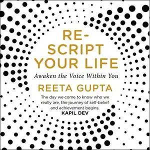 Rescript Your Life: Awaken the Voice Within You [Audiobook]