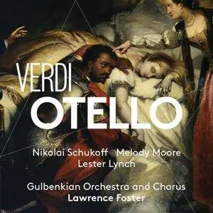 Lawrence Foster & Nikolaï Schukoff - Verdi: Otello (2017)