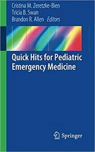 Quick Hits for Pediatric Emergency Medicine