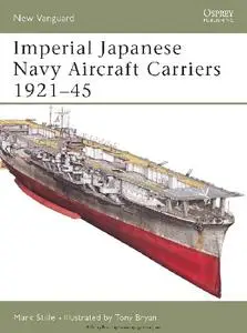 Imperial Japanese Navy Aircraft Carriers 1921–45 (Osprey New Vanguard 109)