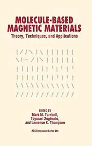 Molecule-Based Magnetic Materials. Theory, Techniques, and Applications