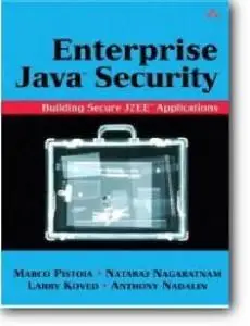 Enterprise Java Security: Building Secure and Robust J2EE Applications(Repost)