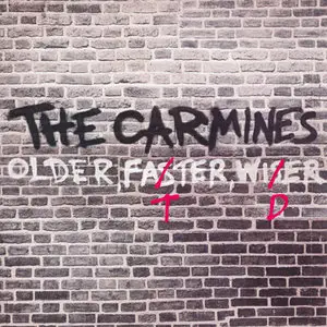 The Carmines - We're Not For Everyone + Older, Fatter, Wider (2002/2010) UPGRADED