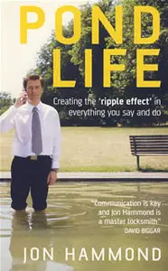 Pond Life: Creating the 'ripple effect ' in everything you say and do  