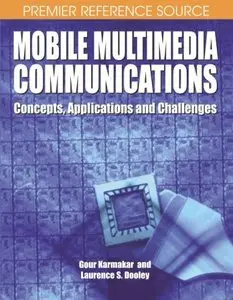 Mobile Multimedia Communications: Concepts, Applications, and Challenges (repost)