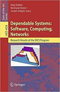 Dependable Systems: Software, Computing, Networks: Research Results of the DICS Program (Repost)