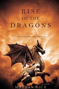 «Rise of the Dragons» by Morgan Rice