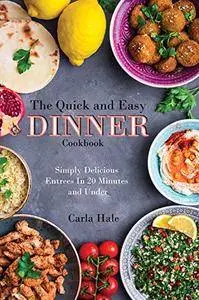 The Quick and Easy Dinner Cookbook