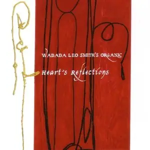 Wadada Leo Smith's Organic - Heart's Reflections 2CD (2011)