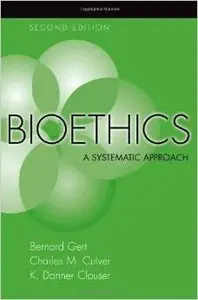 Bioethics: A Systematic Approach by Charles M. Culver