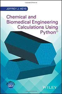 Chemical and Biomedical Engineering Calculations Using Python