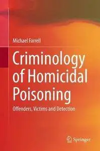 Criminology of Homicidal Poisoning: Offenders, Victims and Detection