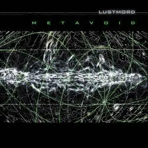 Lustmord - Metavoid (2001)