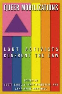 Queer Mobilizations: LGBT Activists Confront the Law
