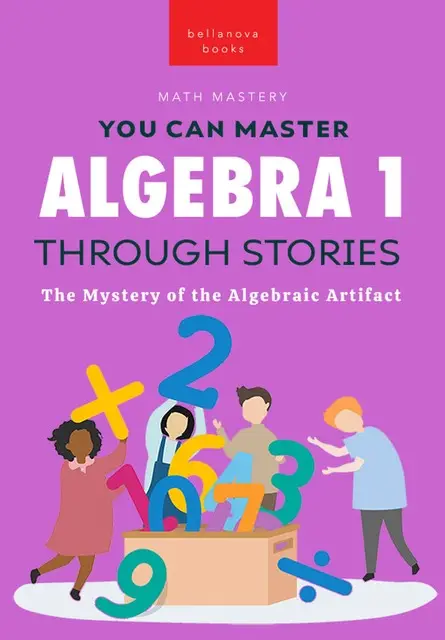 «Algebra 1 Through Stories» by Jenny Kellett