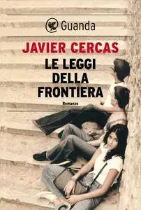 Javier Cercas - Le leggi della frontiera (Repost)