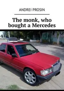 «The monk, who bought a Mercedes» by Andrei Prosin