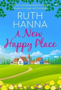 «A New Happy Place» by Ruth Hanna